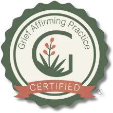Grief Affirming Practice® Certified